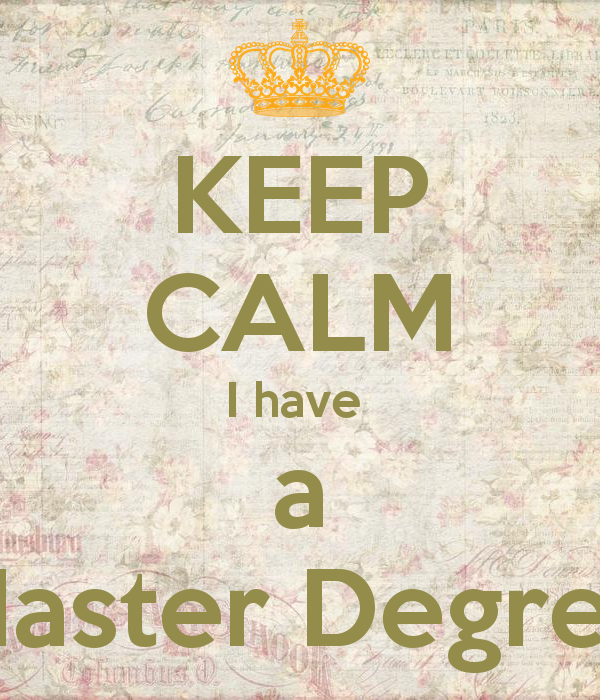 keep-calm-i-have-a-master-degree.jpg